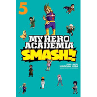 Viz Media My Hero Academia: Smash!!, Vol. 5