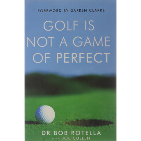 Simon & Schuster Golf Is Not A Game Of Perfect Dr. Bob Rotella