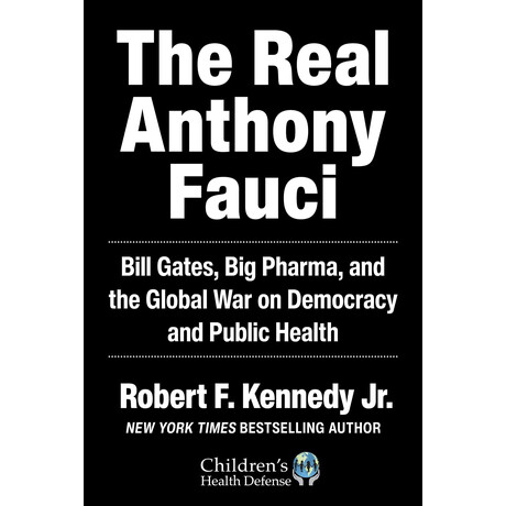 Simon & Schuster The Real Anthony Fauci, Bill Gates, Big Pharma, And The Global War On Democracy And Public Health