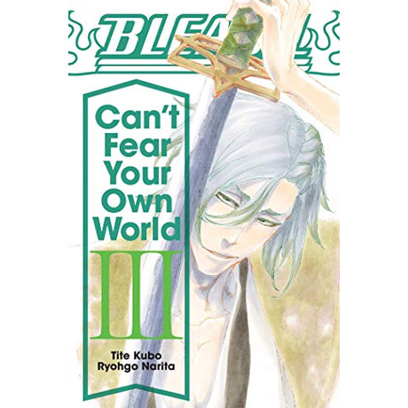 Viz Media Bleach, Can'T Fear Your Own World, Vol. 3