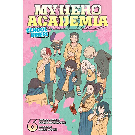 Viz Media My Hero Academia: School Briefs, Vol. 6